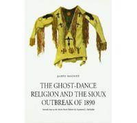 James Mooney The Ghost-Dance Religion and the Sioux Outbreak of 1890 (Tascabile)