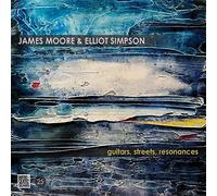 James Moore & Elliot Simpson Guitars, Streets, Resonances (CD) Album