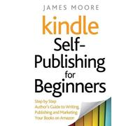 James Moore Kindle Self-Publishing for beginners (Tascabile)