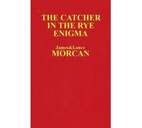James Morcan Lance Morcan The Catcher in the Rye Enigma (Tascabile)
