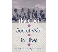 James Morrison Kenneth Conboy The CIA's Secret War in Tibet (Tascabile)
