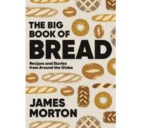 James Morton The Big Book of Bread (Copertina rigida)