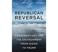 James Morton Turner Andrew C. Isenber The Republican Reversa (Copertina rigida)