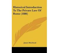 James Muirhead Historical Introduction To The Private Law Of Rome (1 (Tascabile)
