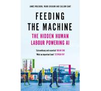 James Muldoon Mark Graham Callum Cant Feeding the Machine (Copertina rigida)