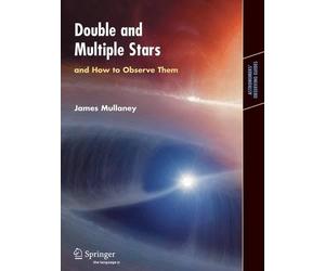 James Mullaney Double & Multiple Stars, and How to Observe Them (Tascabile)
