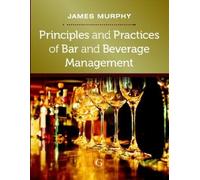 Principles and Practices of Bar and Beverage Management: raising the bar