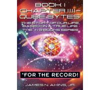 James N Akins Book 1 Chapter IIII - Qube Bytes For the Recor (Copertina rigida)