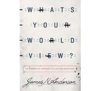 James N. Anderson What's Your Worldview? (Tascabile)