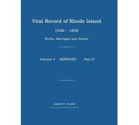 James N Arnold Vital Record of Rhode Island 1636-1850 (Tascabile)