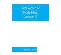 James N Arnold Vital record of Rhode Island (Tascabile)