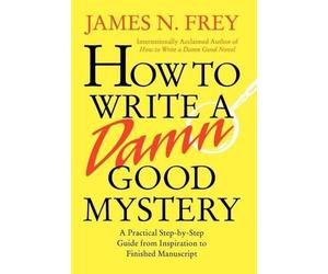 James N Frey How to Write a Damn Good Mystery (Copertina rigida)