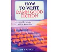 James N Frey How to Write Damn Good Fiction (Tascabile)