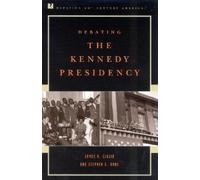 James N. Giglio Stephen G. Rabe Debating the Kennedy Presidency (Tascabile)