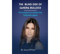 James N Patel The Blind Side of Sandra Bullock (Tascabile)
