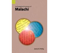 James N Pohlig An Exegetical Summary of Malachi (Tascabile)
