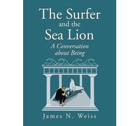 James N Weiss The Surfer and the Sea Lion (Copertina rigida)
