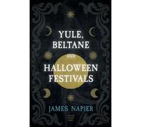 James Napier Yule, Beltane, And Halloween Festivals (Folklore Histor (Tascabile)