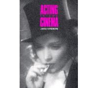 James Naremore Acting in the Cinema (Tascabile)