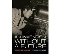 James Naremore An Invention without a Future (Tascabile)