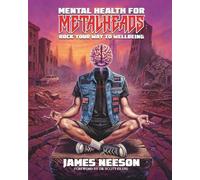 James Neeson Mental Health For Metalheads (Tascabile)
