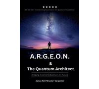 James Neil Carp A.R.G.E.O.N. & The Quantum Architect - Bridging Amer (Tascabile)