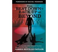 James Neville-Taylor From Beat Down to Back Up and Beyond (Copertina rigida)