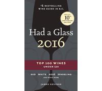 James Nevison Had A Glass 2016 (Tascabile) Had a Glass Top 100 Wines