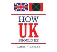 James Nicholls How Uk Should Be (Tascabile)