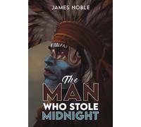 James Noble The Man who Stole Midnight (Tascabile)