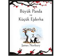 James Norbury Aslı Tunç Büyük Panda ve Kücük Ejderha (Tascabile)