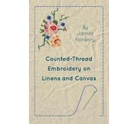 James Norbury Counted-Thread Embroidery on Linens and Canvas (Tascabile)