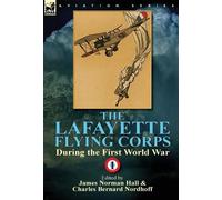 James Norman Ha The Lafayette Flying Corps-During the First W (Copertina rigida)