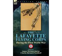James Norman Ha The Lafayette Flying Corps-During the First World W (Tascabile)