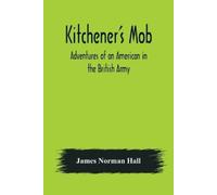 James Norman Hall Kitchener's Mob (Tascabile)