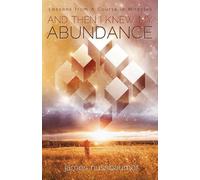 James Nussbaumer And Then I Knew My Abundance (Tascabile)