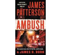 James O Born James Patterson Ambush (Tascabile) Michael Bennett Thriller
