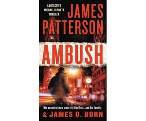James O Born James Patterson Ambush (Tascabile) Michael Bennett Thriller