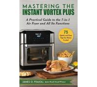 James O. Fraioli Mastering the Instant Vortex Plus (Tascabile)