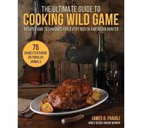James O. Fraioli The Ultimate Guide to Cooking Wild Game (Copertina rigida)