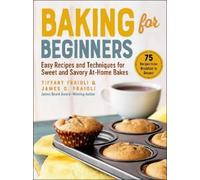 James O. Fraioli Tiffany Fraioli Baking for Beginners (Copertina rigida)