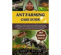 James O William Ant Farming Care Guide (Tascabile)