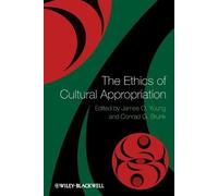 James O. Young The Ethics of Cultural Appropriation (Tascabile)