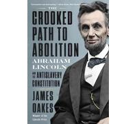 James Oakes The Crooked Path to Abolition (Tascabile)