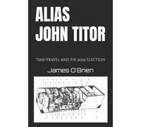 James O'Brien Alias John Titor (Tascabile)