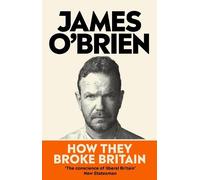 James O'Brien How They Broke Britain (Copertina rigida)
