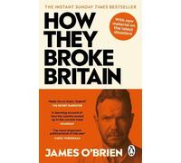 James O'Brien How They Broke Britain (Tascabile)