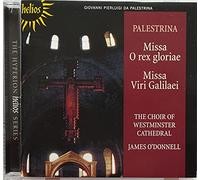 James O'Donnell: Westminster Cathedral Choir - Palestrina: Missa O rex gloriae & Missa Viri Galilaei