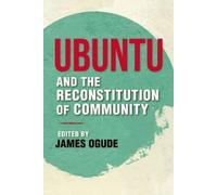 James Ogude Ubuntu and the Reconstitution of Community (Tascabile)