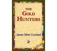 James Oliver Curwood The Gold Hunters (Copertina rigida)